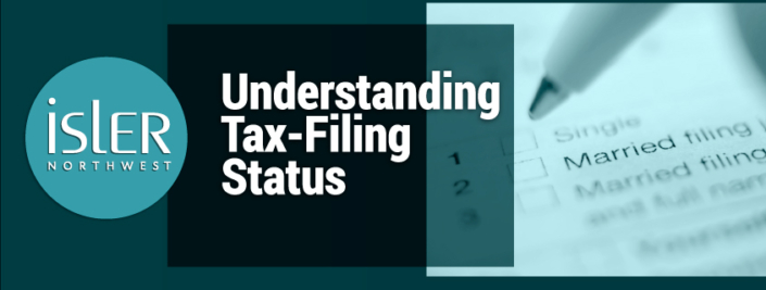 understanding-tax-filing-status-isler-northwest-llc